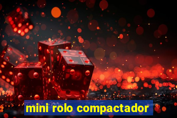 mini rolo compactador